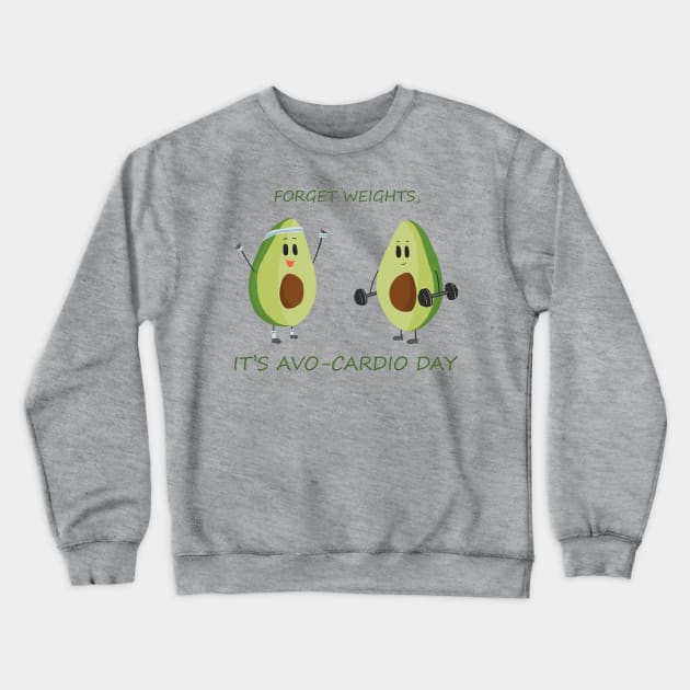 Avo-cardio Day Crewneck Sweatshirt by TheNewMoon